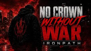 IRONPATH – NO CROWN WITHOUT WAR
