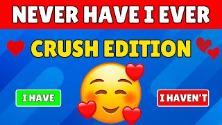 Never Have I Ever | Crush Edition 🥰💖
