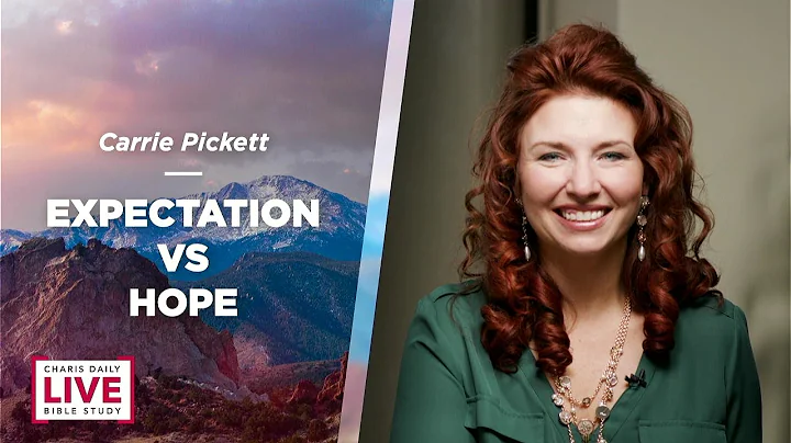 Expectation VS Hope - Carrie Pickett - CDLBS for M...