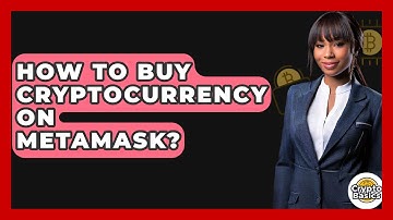 How to Buy Cryptocurrency on MetaMask? - CryptoBasics360.com
