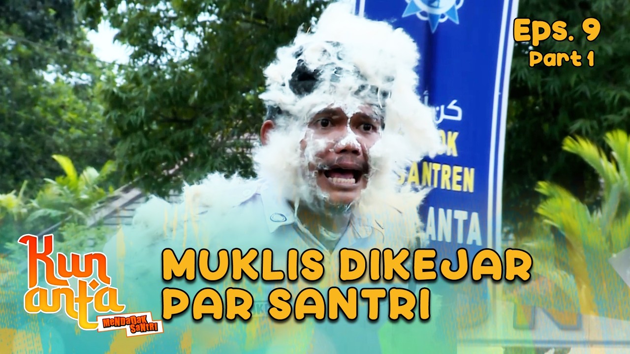 Muklis DiKejar-kejar Para Santri Perempuan Kun Anta |  KUN ANTA 2 - EPS. 9 PART 1