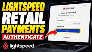 How to authenticate with Lightspeed Retail payments - Full Guide