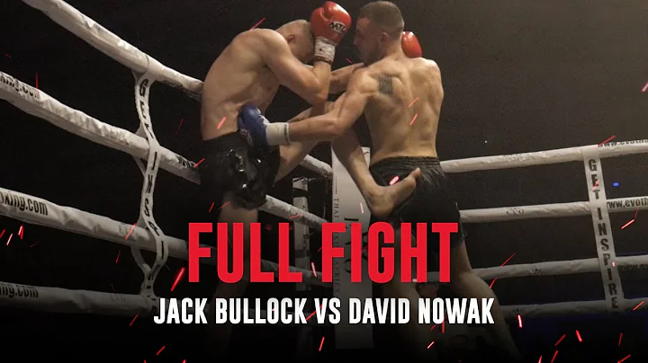 Jack Bullock vs David Nowak | Evo Thai Boxing Seri...