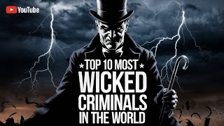 Top 10 Most Wicked Criminals In The World || Dangerous Criminals List