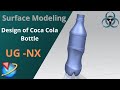 Siemens Unigraphics NX-Surface Modeling Example || Coca Cola Bottle.