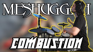 Meshuggah - Combustion | DRUM COVER