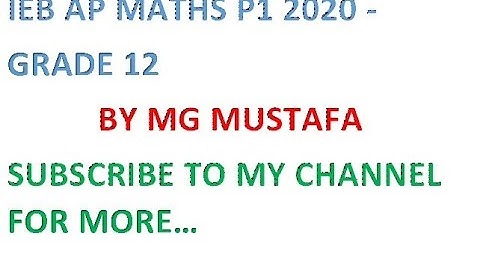 2020 AP MATHS P1 - IEB (Q9)