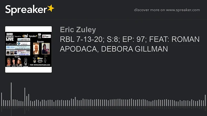 RBL 7-13-20; S:8; EP: 97; FEAT: ROMAN APODACA, DEB...
