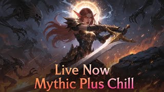 Chill Vibes Only: Mythic+ Madness &amp; Good Times! | WoW M+ 1694 IO Live