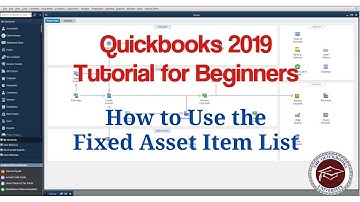 Quickbooks 2019 Tutorial for Beginners - How to Use the Fixed Asset Item List