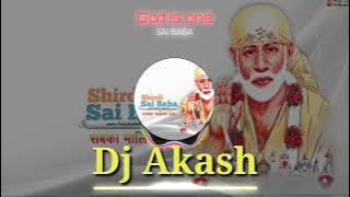 DJ Shirdi Wale Sai Baba 2019 DJ Akash And Shailesh Setyal Anaval Song