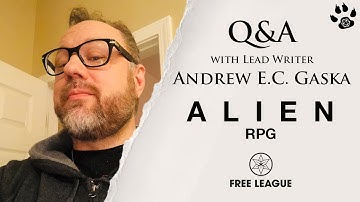 ALIEN RPG - Q&A with ANDREW E.C. GASKA Lead Writer - Band of Badgers