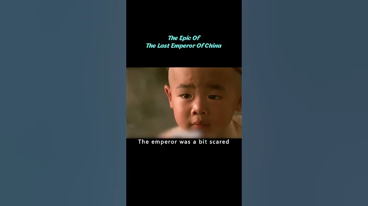 The Epic Of The Last Emperor Of China short1/3 - DayDayNews