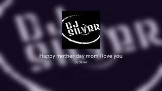 Happy mother day mom i love you mom