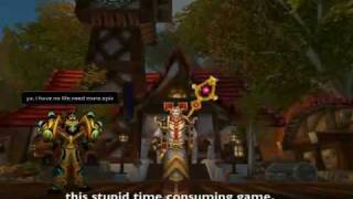 Thats The World Of Warcraft That You Play-WoW Music Video
I do not claim to own anything in this video, and all copyright ownerships belong to their respected owners. This video is purely for fun, and I recieve no materialistic personal gain from this. Thats The World Of Warcraft That You Play-WoW Music Video
