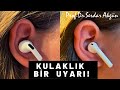 Kulaklık, AirPods Pro, Değerlendirme, Uyarı, Prof.Dr.Serdar Akgün, Sağlıklı Yaşam