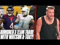 Rumors Swirling About 3 Team Trade With Deshaun Watson, Tua To WFT?! | Pat McAfee Reacts