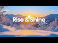 Rise &amp; Shine 🌞❄️ Positive &amp; Chill Winter Playlist to Wake Up Happy