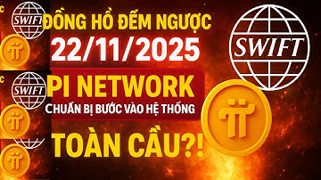 ⚠️ Đồng Hồ Đếm Ngược 22/11/2025 – Pi Network Chuẩn Bị Bước Vào Hệ Thống SWIFT Toàn Cầu?!