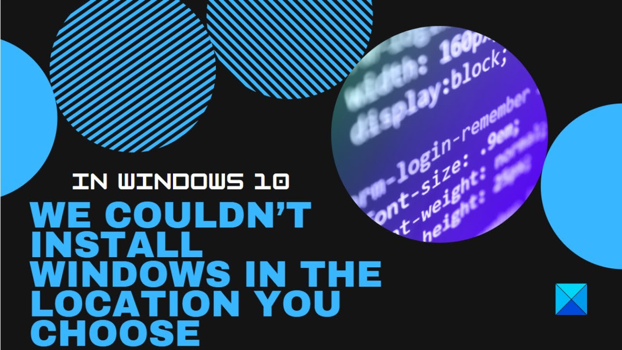 We couldn’t install Windows in the location you choose, Error