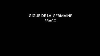Gigue de la Germaine - FRACC