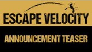 Escape Velocity Announcement Teaser