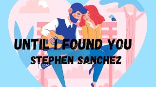Stephen Sanchez - Until I Found You (Lyrics Video)