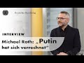 Michael Roth zum Krieg in der Ukraine: Wladimir Putin hat sich verrechnet