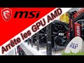 Msi arrte les gpu amd  pas de rx 8000 