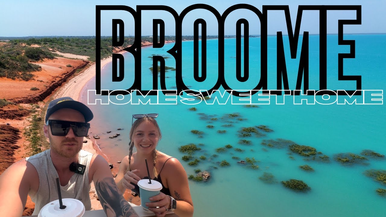 OUR NEW HOME? Broome WA. || TRAVEL GUIDE AUSTRALIA