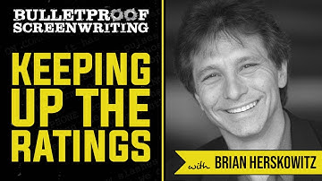 Screenwriting for TV Ratings with Brian Herskowitz // Bulletproof Screenwriting Show