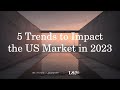 5 Trends to Impact the US Market Webinar