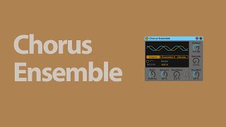 How to use Chorus Ensemble in Ableton 11