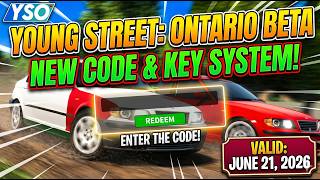 NEW KEY SYSTEM & CARS! Limited Codes | Young Street, Ontario Beta Roblox (06/21/2026)