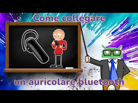 Tutorial: Kommen collegare uno Smartphone e un auricolare Bluetooth