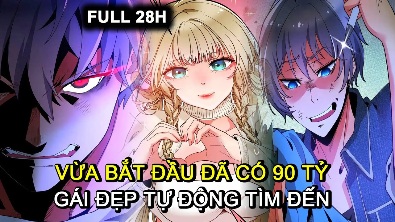 FULL 28H | VỪA BẮT ĐẦU ĐÃ CÓ 90 TỶ, GÁI ĐẸP TỰ ĐỘNG TÌM ĐẾN