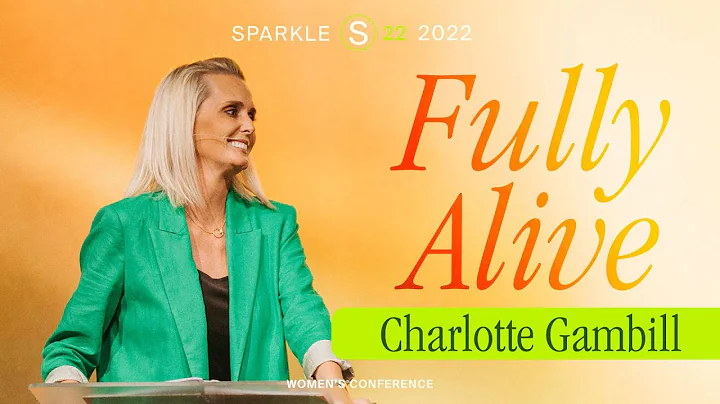Sparkle Conference 2022 - Fully Alive - Charlotte ...