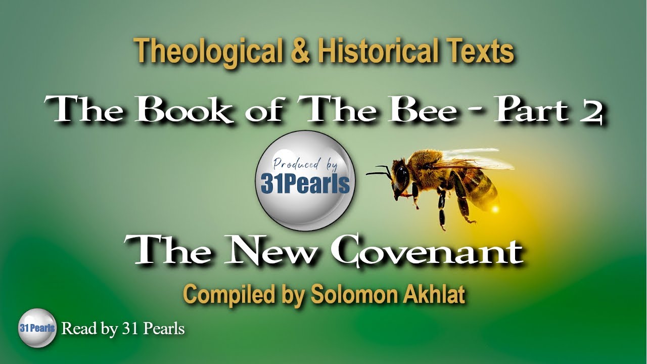 The Book Of The Bee Part 2 Of 2 Secrets Of The New Covenant HQ The book of the bee part 2 of 2 secrets of the new covenant hq