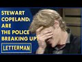 Stewart Copeland: The Police Are Not Breaking Up (Spoiler: They Broke Up) | Letterman