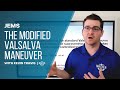 The Modified Valsalva Maneuver | JEMS