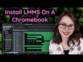 Install lmms on a chromebook