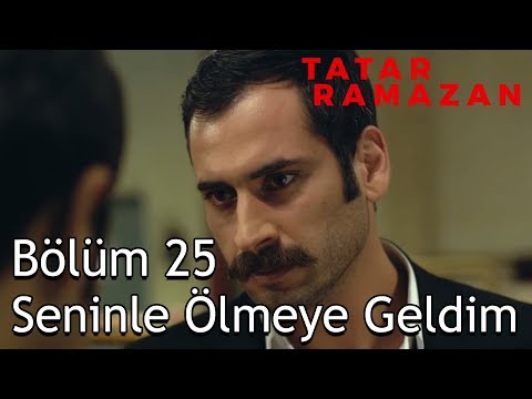 Senin Bana Öğrettiğin Gibi Hak için Dimdik Ayakta Öleceğim - Tatar Ramazan 25. Bölüm