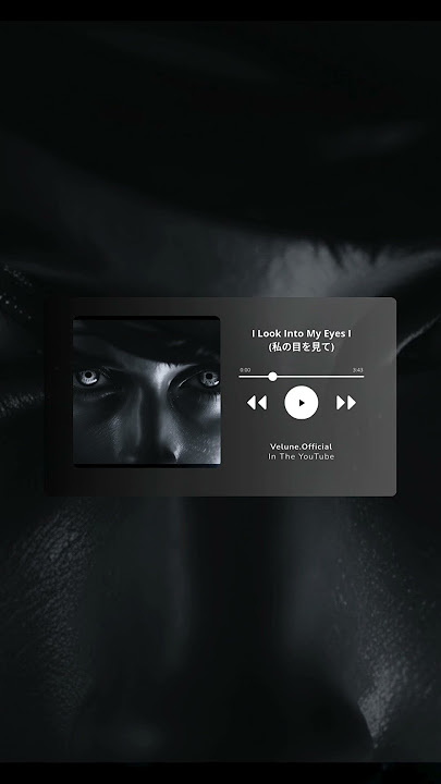 Download lagu I Look Into My Eyes I (私の目を見て) I VELUNE.
