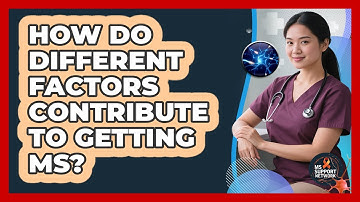 How Do Different Factors Contribute To Getting MS?