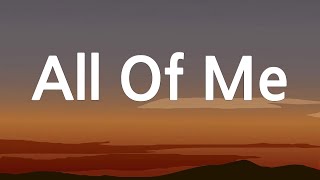 John Legend All Of Me (Lyrics) | You’re my end and my beginning