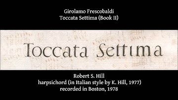 G Frescobaldi Toccata Settima Bk II. Robert Hill, harpsichord (rec. 1977)