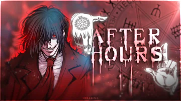 Hellsing - After Hours [Edit/AMV]!