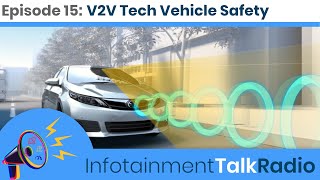 Infotainment Talk Radio Episode 15: V2V Technology, The Future of Vehicle Safety