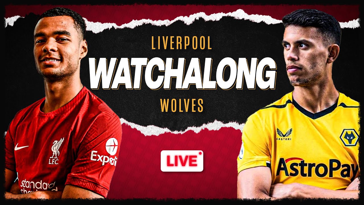 LIVERPOOL v WOLVES FA Cup WATCHALONG