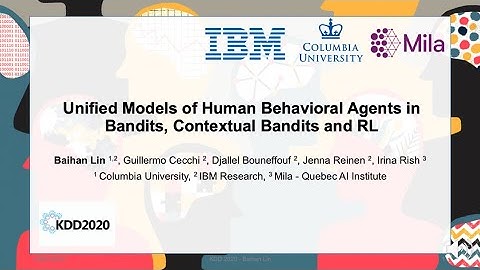 KDD 2020 - Baihan Lin "Unified Models of Human Behavioral Agents in Bandit, Contextual Bandit & RL"
